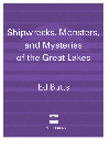 Shipwrecks Monsters And Mysteries Of The Great Lakes Ed Butts