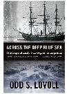 Across The Deep Blue Sea The Saga Of Early Norwegian Immigrants Odd Lovoll