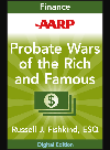 Aarp Probate Wars Of The Rich And Famous An Insiders Guide To Estate And Probate Litigation Russell J Fishkind