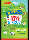Aarp Roadmap For The Rest Of Your Life Smart Choices About Money Health Work Lifestyle And Pursuing Your Dreams Bart Astor