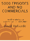 5000 Episodes And No Commercials The Ultimate Guide To Tv Shows On Dvd David Hofstede