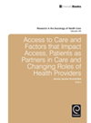 Access To Care And Factors That Impact Access Patients As Partners In Care And Changing Roles Of Health Providers Jennie Jacobs Kronenfeld