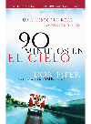 90 Minutos En El Cielo Una Historia Real De Vida Y Muerte Don Piper