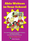 Able Writers In Your School Developing The Potential Of Gifted Children In Primary Schools A Practical Brian Moses