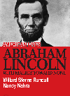 Abraham Lincoln With Malice Toward None Willard Sterne Randall