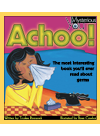 Achoo The Most Interesting Book Youll Ever Read About Germs Trudee Romanek