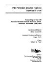 67th Porcelain Enamel Institute Technical Forum Proceedings Of The 67th Porcelain Enamel Institute Technical Forum Nashville Steve Kilczewski