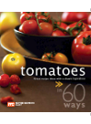 60 Ways Tomatoes Great Recipe Ideas With A Classic Ingredient Mcia