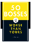 50 Bosses Worse Than Yours Justin Racz