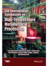 5th International Symposium On High Temperature Metallurgical Processing Tao Jiang