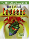 The Abcs Of Insects Bobbie Kalman