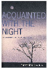 Acquainted With The Night A Celebration Of The Dark Hours Christopher Dewdney