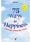 75 Ways To Happiness A Collection Of Valuebased Stories J M Mehta