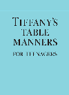 Tiffanys Table Manners For Teenagers Walter Hoving Joe Eula