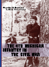 The 4th Michigan Infantry In The Civil War Martin N Bertera