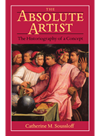 The Absolute Artistthe Historiography Of A Concept Catherine M Soussloff