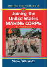 Joining The United States Marine Corps A Handbook Snow Wildsmith