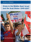 Access To History Crisis In The Middle East Israel And The Arab States 19452007 Michael Scottbaumann