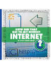 How Did That Get To My House Internet Gary T Chmielewski