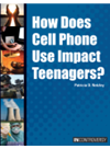 How Does Cell Phone Use Impact Teenagers Patricia D Netzley