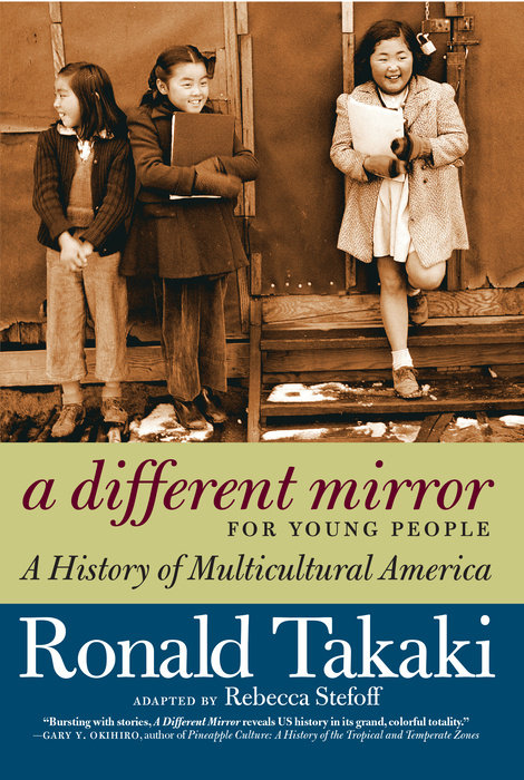 A Different Mirror For Young People A History Of Multicultural America Ronald Takaki