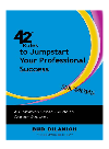 42 Rules To Jump Start Your Professional Success A Common Sense Guide To Career Success Bud Bilanich