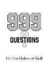 999 Questions On The Rules Of Golf Barry Rhodes