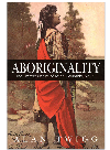 Aboriginality The Literary Origins Of British Columbia Series Book 2 Alan Twigg
