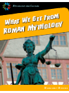 What We Get From Roman Mythology Margaret Mincks