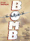 Bomb The Race To Buildand Stealthe Worlds Most Dangerous Weapon Steve Sheinkin
