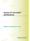 Music Of The Great Depression William H Young Nancy K Young
