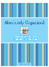 Absolutely Organized A Moms Guide To A Nostress Schedule And Clutterfree Home Debbie Lillard