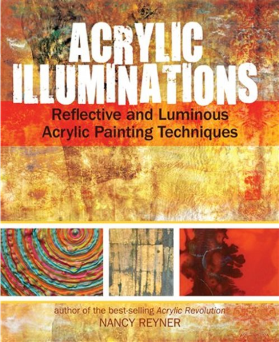 Acrylic Illuminations Reflective And Luminous Acrylic Painting Techniques Nancy Reyner