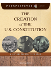 The Creation Of The Us Constitution A History Perspectives Book Roberta Baxter