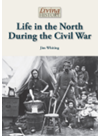 Life In The North During The Civil War Jim Whiting