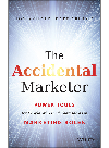 The Accidental Marketer Power Tools For People Who Find Themselves In Marketing Roles Tom Spitale