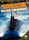 Fascinating Military Submarines Kristin Marciniak