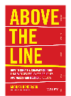 Above The Line How To Create A Company Culture That Engages Employees Delights Customers And Michael Henderson