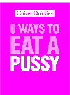 6 Ways To Eat A Pussy Sonia Borg