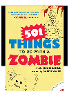 501 Things To Do With A Zombie J C Richards Aaron Waite