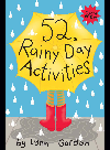 52 Rainy Day Activities Lynn Gordon Susan Synarski