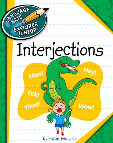 Interjections Language Arts Explorer Junior Katie Marsico