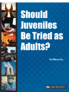 Should Juveniles Be Tried As Adults Hal Marcovitz