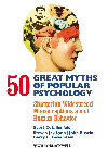 50 Great Myths Of Popular Psychology Shattering Widespread Misconceptions About Human Behavior Scott O Lilienfeld Steven Jay Lynn John Ruscio Barry L Beyerstein
