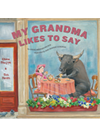 My Grandma Likes To Say Denise Brennannelson Jane Monroe Donovan