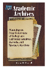 Academic Archives Managing The Next Generation Of College And University Archives Records And Aaron D Purcell