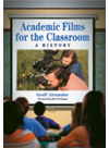 Academic Films For The Classroom A History Geoff Alexander