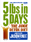 5lbs In 5 Days The Juice Detox Diet Jason Vale