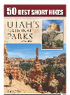 50 Best Short Hikes In Utahs National Parks Greg Witt