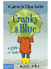 What To Do When Youre Cranky Blue A Guide For Kids James J Crist